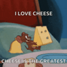 jerry from tom and jerry is holding a piece of cheese and saying i love cheese cheese is the greatest