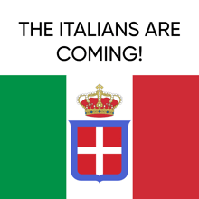 a poster that says the italians are coming with a flag in the background