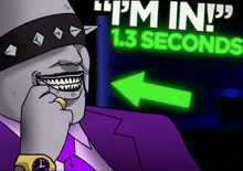 a cartoon character says " i 'm in " in 1.3 seconds