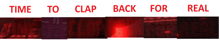 a red banner with the words time to clap back for real on it