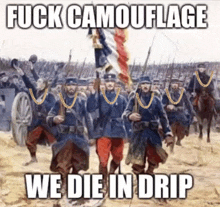 a painting of soldiers with chains around their necks and the words " fuck camouflage we die in drip "