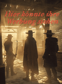 three men in cowboy hats standing in front of a sign that says hier könnte ihre werbung stehen