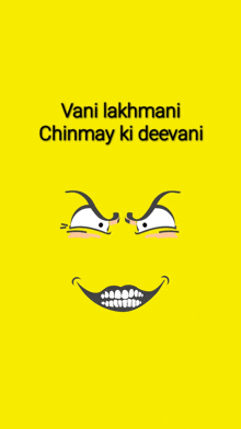 a yellow background with a cartoon face and the words vani lakhmani chinmay ki deevani above it