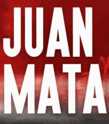 a red background with white letters that say juan mata