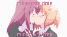 a couple of anime girls kissing with the words minecraft time minecraft time