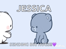 two teddy bears are hugging each other with the words jessica sending big hugs !