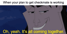 a cartoon of a man smiling with the words " when your plan to get checkmate is working "