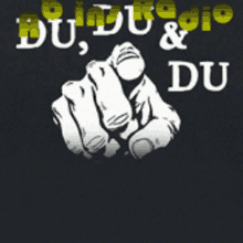 a black background with a hand pointing and the words du du radio & du