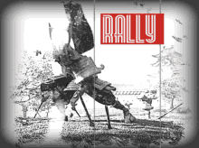 a black and white poster with the word rally in red letters