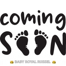 a sign that says coming soon baby royal russel with footprints