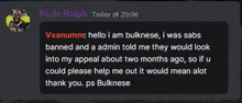 rude ralph says hello i am bulknese i was sabs banned