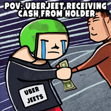 a cartoon of a man receiving cash from a holder with the caption pov uberjeet receiving cash from holder