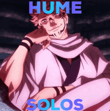 a picture of a man with the words hume solos written above him