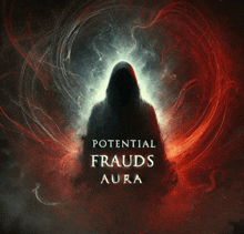 a poster for potential frauds aura with a hooded figure in the background