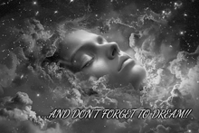 a black and white photo of a woman sleeping with the words " and don t forget to dream "