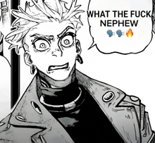 a black and white drawing of a man with a speech bubble that says what the fuck nephew