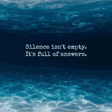 silence isn 't empty , it 's full of answers