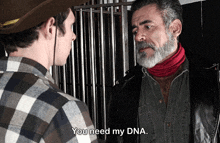 a man in a cowboy hat talks to another man who says " you need my dna "