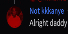 a red circle with the words not kkanye alright daddy