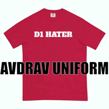 a red t-shirt that says di hater on it