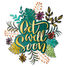 get well soon lettering with flowers and leaves on a white background .