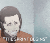 a man wearing headphones is smiling with the words " the sprint begins " behind him