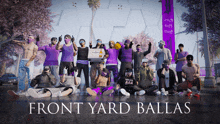 a group of people are posing for a picture and the words front yard ballas are visible