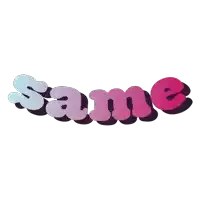 the word same is written in pink and blue letters on a white background