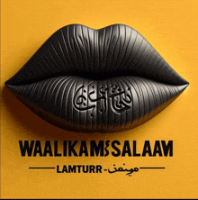 a poster with a black lip and the words waalikamssalaam