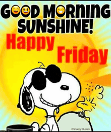 a cartoon of snoopy wearing sunglasses says good morning sunshine ! happy friday
