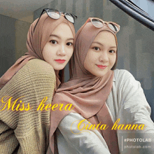 two women wearing hijabs and sunglasses are standing next to each other with the caption miss heera cinta hanna