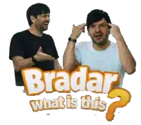 two men are standing next to each other with the words bradar what is this on the bottom