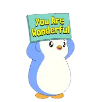 a penguin holds a sign that says you are wonderful