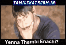 a cartoon of a man with the words yenna thambi enachi below him