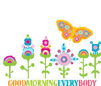 a butterfly flies over a row of colorful flowers with the words " good morning everybody " below it