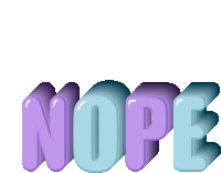 the word nope is displayed in purple and blue letters