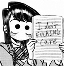 a black and white drawing of a girl holding a piece of paper that says `` i dont fucking care '' .