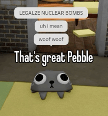 a picture of a dog with a speech bubble that says that 's great pebble
