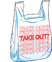 a plastic bag that says " take out " on it