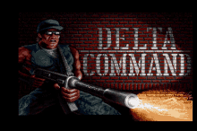 a man holding a gun in front of a brick wall with delta command written on it