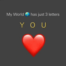 a red heart with the words my world has just 3 letters you above it