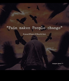 a man in a hooded jacket stands in front of a flock of birds with a quote about pain