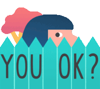 an illustration of a person peeking over a fence with the words " you ok "