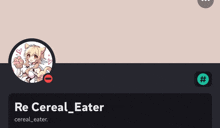 a screenshot of re cereal eater 's account