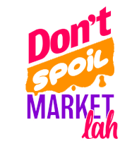 a sign that says " don 't spoil market lah "