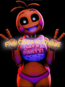 chica from five nights at freddy 's with the words five claps at chicas let 's party behind her