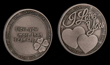 the front and back of a lucky coin that says i love you more than i can say