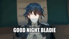 a video game character says good night bladie in front of his face