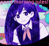 a drawing of a girl with long purple hair and the words good morning jules