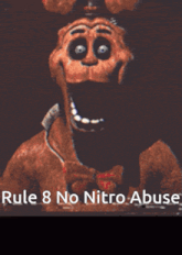 five nights at freddy 's with rule 8 no nitro abuse